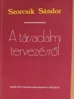 Szorcsik Sándor - A társadalmi tervezésről [antikvár]