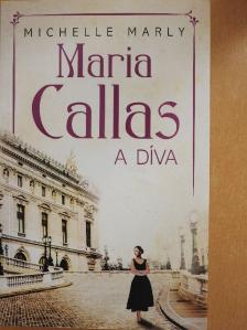 Michelle Marly - Maria Callas, a díva [antikvár]