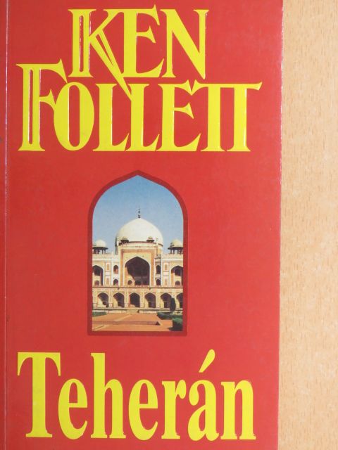 Ken Follett - Teherán [antikvár]
