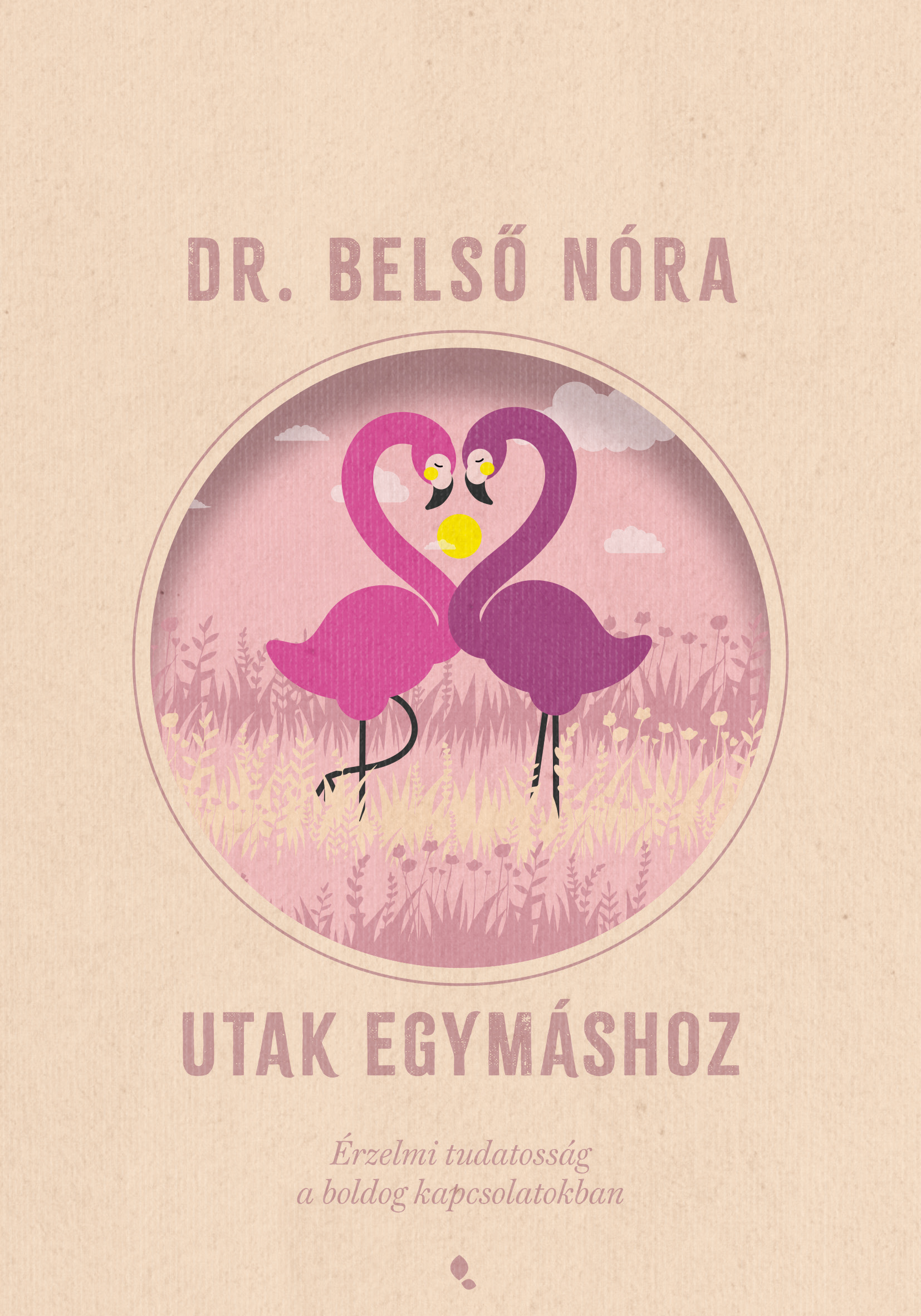 Dr. Belső Nóra - Utak egymáshoz - új kiadás