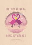 Dr. Belső Nóra - Utak egymáshoz - új kiadás