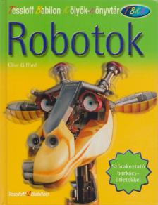 Clive Gifford - Robotok [antikvár]