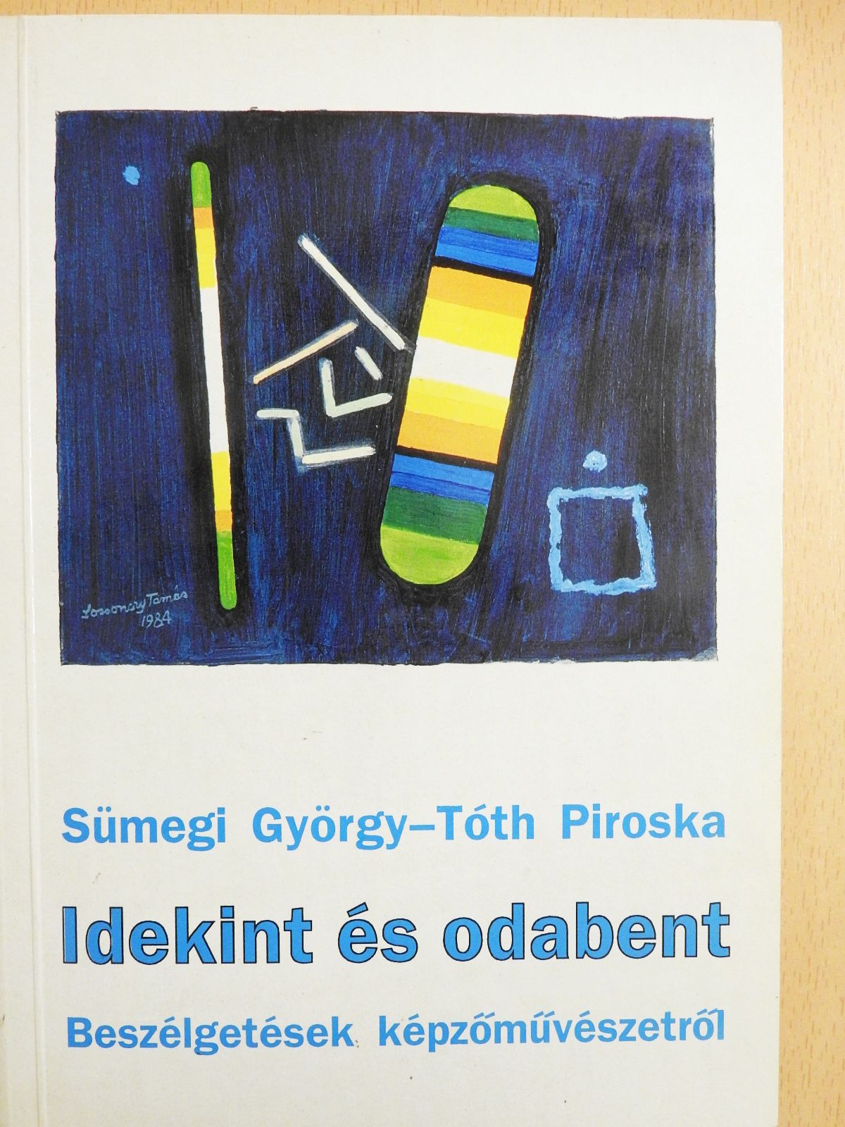 Sümegi György - Idekint és odabent (dedikált példány) [antikvár]