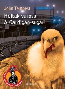 John Tempest - Holtak városa, A Cardigan-sugár [eKönyv: epub, mobi]