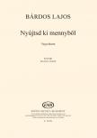 BÁRDOS LAJOS - NYÚJTSD KI MENNYBŐL VEGYESKARRA