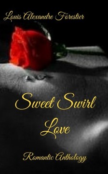 Forestier Louis Alexandre - Sweet Swirl Love - Romantic Anthology [eKönyv: epub, mobi]
