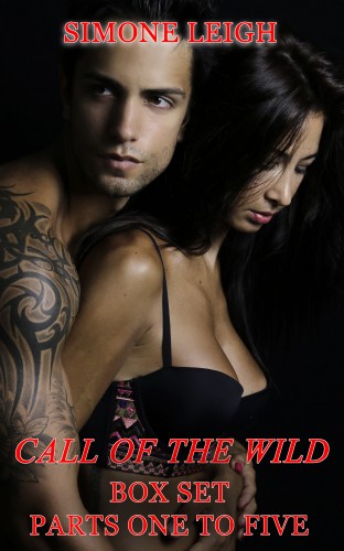 Leigh Simone - Call of the Wild - The Box Set - A Tale of Romantic Erotica and Suspense [eKönyv: epub, mobi]