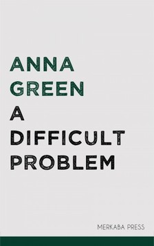 Green Anna - A Difficult Problem [eKönyv: epub, mobi]