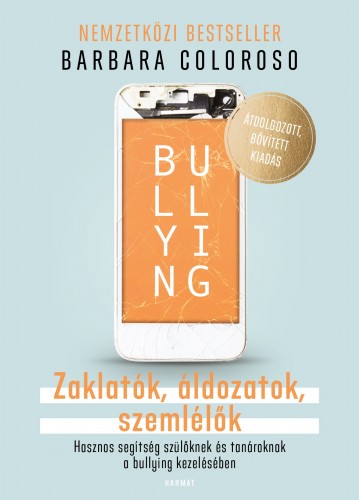 Barbara Coloroso - Bullying - Zaklatók, áldozatok, szemlélők [eKönyv: epub, mobi]