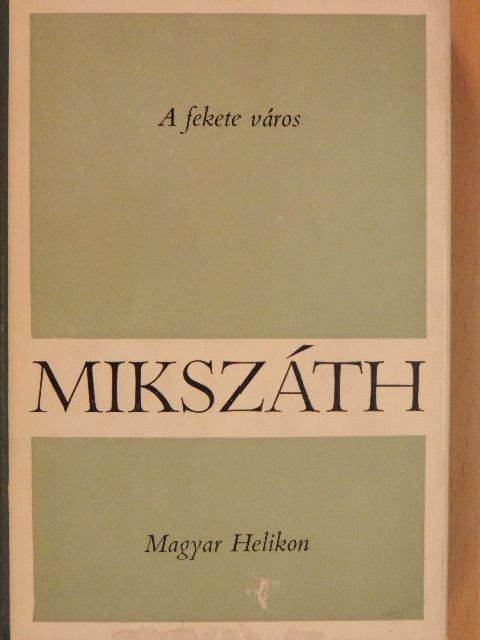 Mikszáth Kálmán - A fekete város [antikvár]