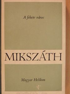 Mikszáth Kálmán - A fekete város [antikvár]