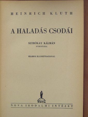 Heinrich Kluth - A haladás csodái [antikvár]
