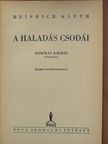 Heinrich Kluth - A haladás csodái [antikvár]