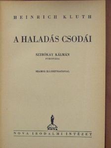 Heinrich Kluth - A haladás csodái [antikvár]