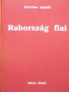 Kertész László - Rabország fiai [antikvár]