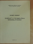 Szabó Rudolf - Segédlet a technológiai gyakorlatokhoz [antikvár]