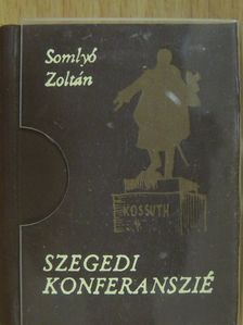 Somlyó Zoltán - Szegedi konferanszié (minikönyv) [antikvár]