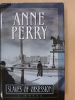 Anne Perry - Slaves of Obsession [antikvár]