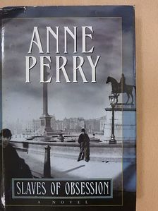 Anne Perry - Slaves of Obsession [antikvár]