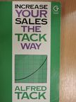 Alfred Tack - Increase your sales the Tack way [antikvár]