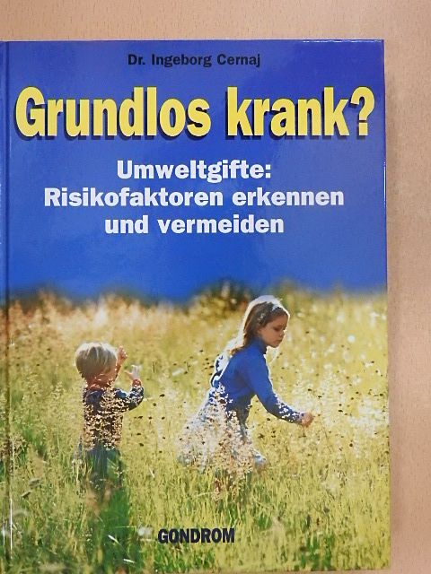 Dr. Ingeborg Cernaj - Grundlos krank?  [antikvár]