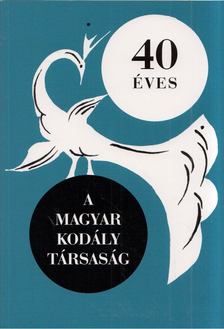 Márkusné Natter-Nád Klára - 40 éves a Magyar Kodály Társaság [antikvár]