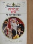Michelle Reid - No Way to Begin [antikvár]