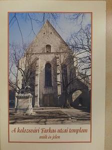 Balogh Béla - A kolozsvári Farkas utcai templom [antikvár]