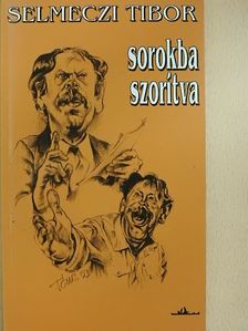 Selmeczi Tibor - Sorokba szorítva [antikvár]