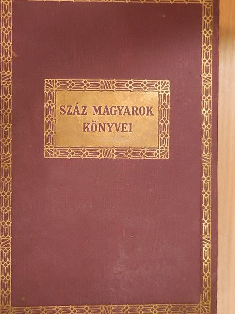 Balázs Béla - Száz magyarok könyvei IV. [antikvár]