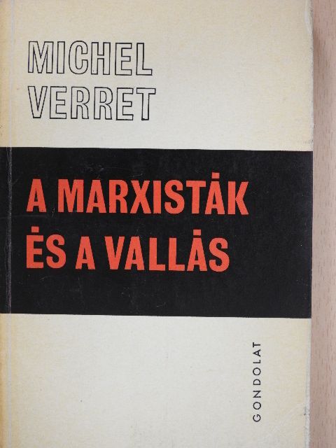 Michel Verret - A marxisták és a vallás [antikvár]