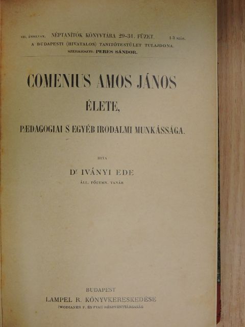 Dr. Iványi Ede - Comenius Amos János élete, paedagogiai s egyéb irodalmi munkássága [antikvár]
