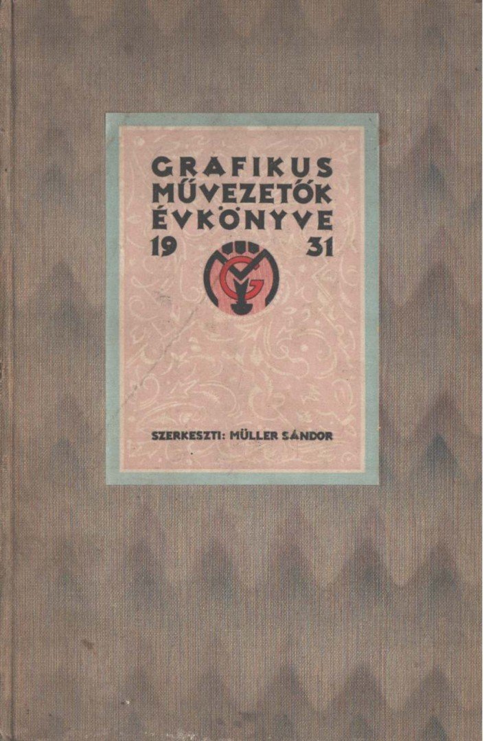 Müller Sándor - Grafikus művezetők évkönyve I. évfolyam (dedikált) [antikvár]