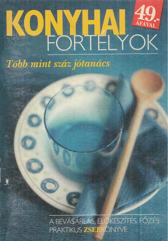 Kacziba Csilla - Konyhai fortélyok [antikvár]