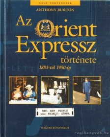 BURTON, ANTHONY - Az Orient Expressz története [antikvár]