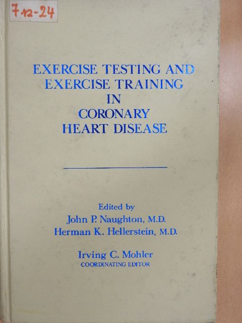 John Naughton - Exercise Testing and Exercise Training in Coronary Heart Disease [antikvár]