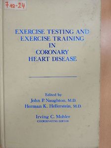 John Naughton - Exercise Testing and Exercise Training in Coronary Heart Disease [antikvár]