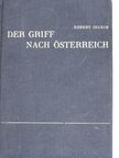 Robert Ingrim - Der Griff Nach Österreich [antikvár]