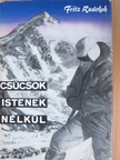 Fritz Rudolph - Csúcsok istenek nélkül [antikvár]
