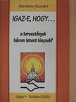 Szabó Ferenc S. I. - Igaz-e, hogy... a keresztények három Istent hisznek? [antikvár]