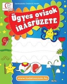 DEÁKNÉ B.KATALIN - Ügyes ovisok írásfüzete