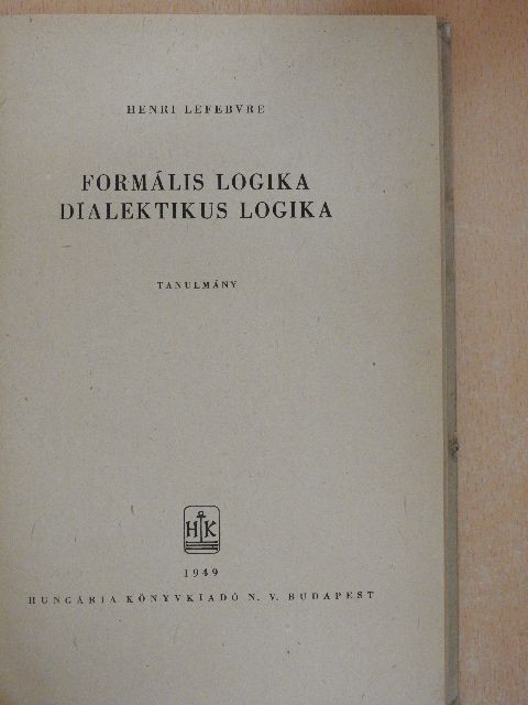 Henri Lefebvre - Formális logika/Dialektikus logika [antikvár]