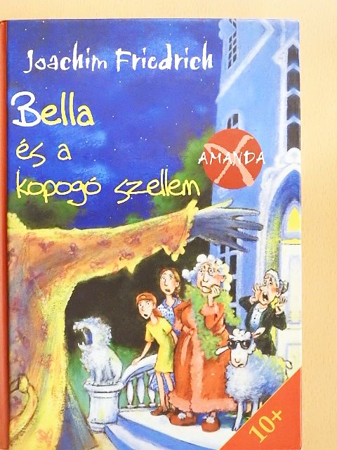 Joachim Friedrich - Bella és a kopogó szellem [antikvár]