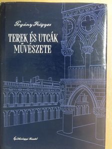 Pogány Frigyes - Terek és utcák művészete [antikvár]