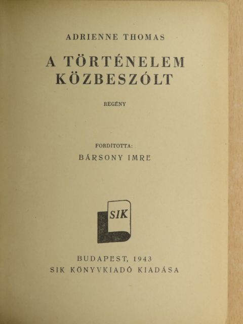 Adrienne Thomas - A történelem közbeszólt [antikvár]