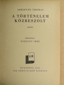 Adrienne Thomas - A történelem közbeszólt [antikvár]