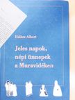 Halász Albert - Jeles napok, népi ünnepek a Muravidéken (dedikált példány) [antikvár]