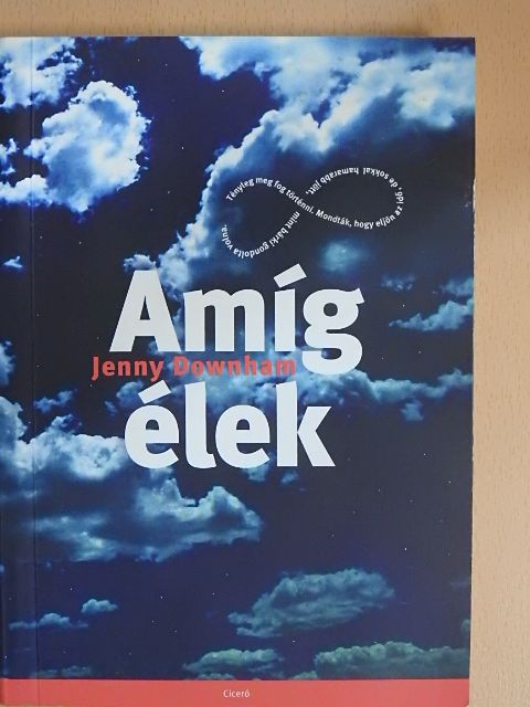 Jenny Downham - Amíg élek [antikvár]