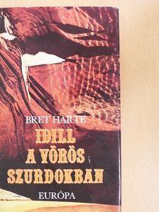 Bret Harte - Idill a vörös szurdokban [antikvár]