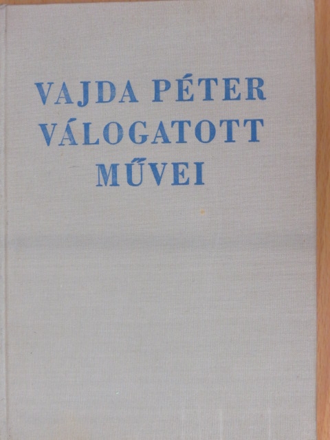 Vajda Péter - Vajda Péter válogatott művei  [antikvár]